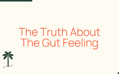 The Truth About The Gut Feeling